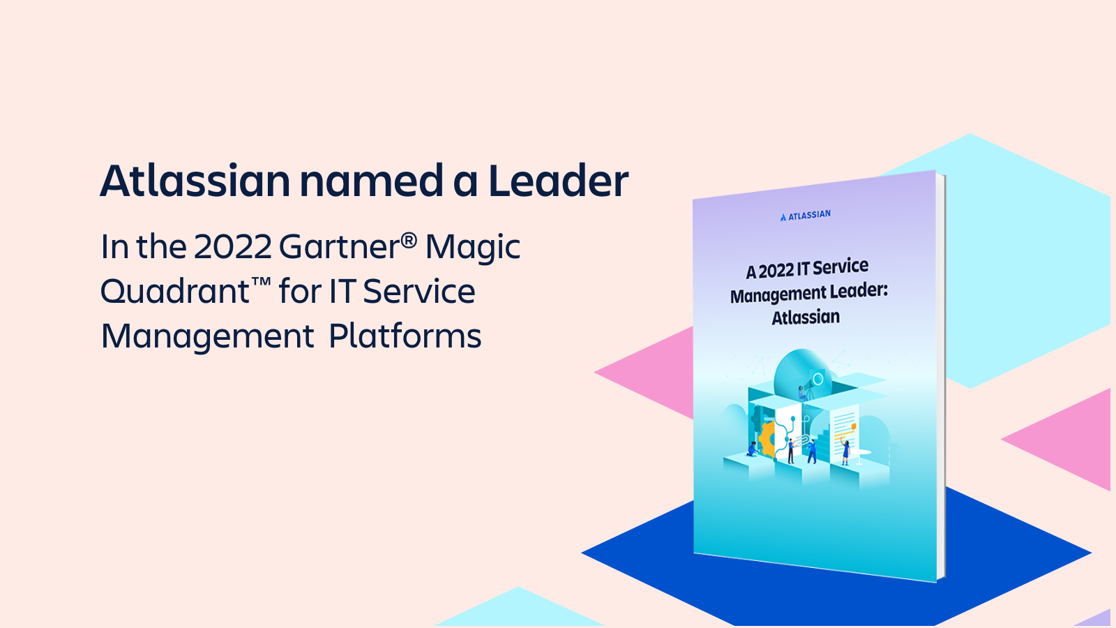 Atlassian Is A Leader In The 2022 Gartner® Magic Quadrant™ For Itsm